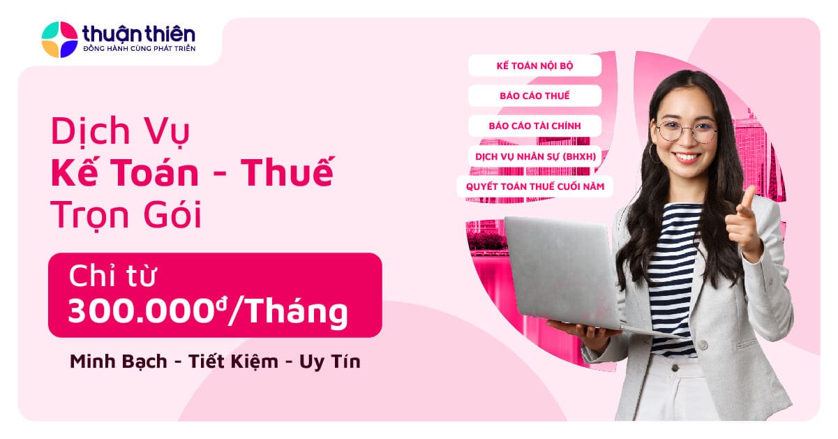 Dịch Vụ Kế Toán Thuế Trọn Gói Chỉ Từ 300k/Tháng Minh Bạch, Tiết Kiệm, Bảo Mật
