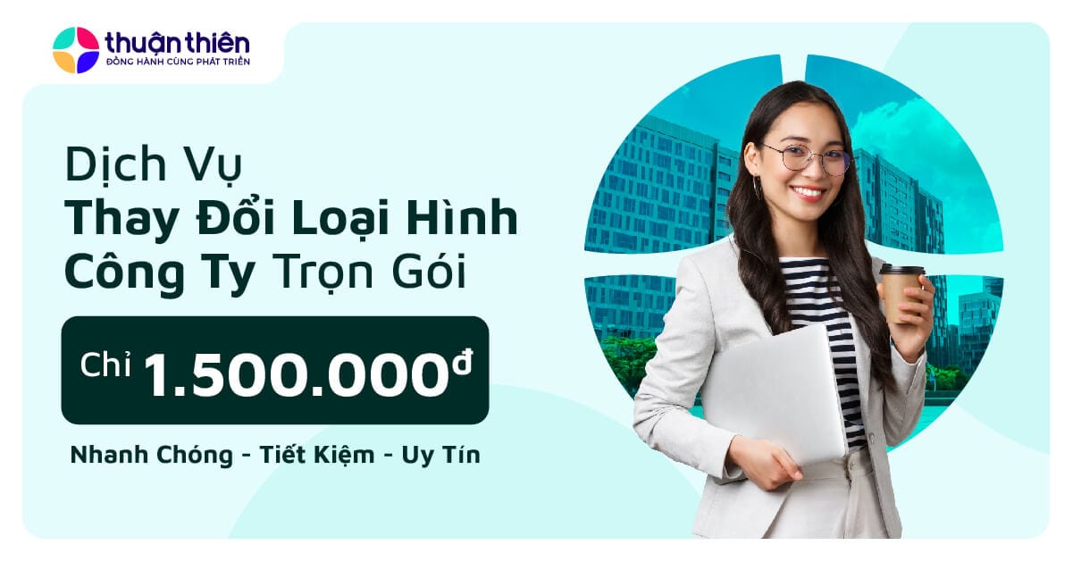 Dịch Vụ Thay Đổi Loại Hình Doanh Nghiệp Trọn Gói Chỉ Với 1.500.000đ