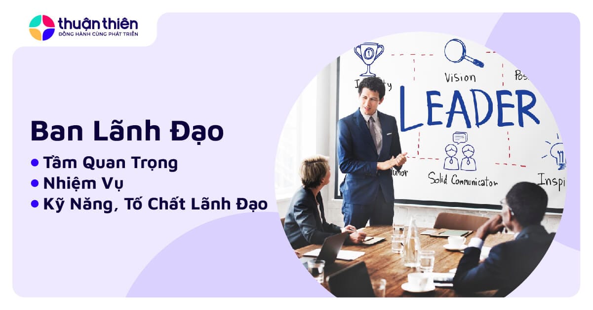 Ban Lãnh Đạo Là Gì? Nhiệm Vụ, Vai Trò Trong Doanh Nghiệp