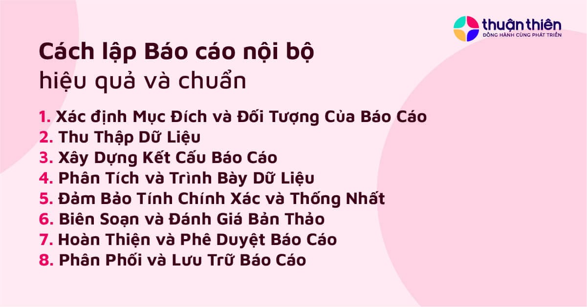 Các bước rõ ràng giúp đảm bảo rằng báo cáo nội bộ của bạn sẽ được lập một cách chính xác, chuyên nghiệp và hiệu quả.