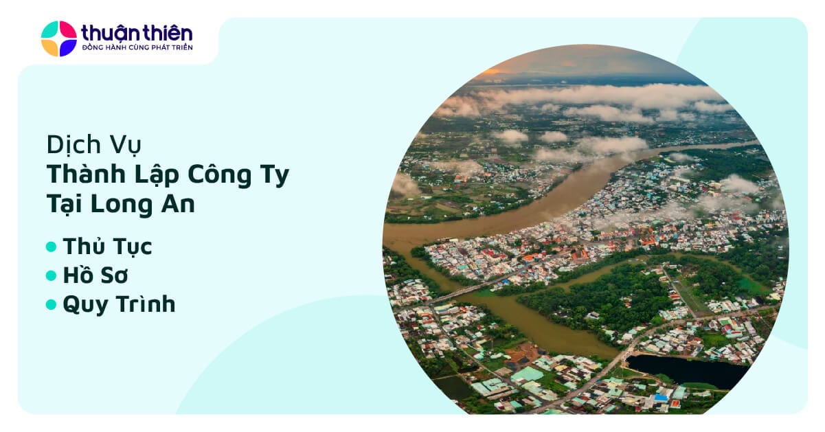 Dịch Vụ Thành Lập Công Ty Tại Long An Chỉ 990.000đ