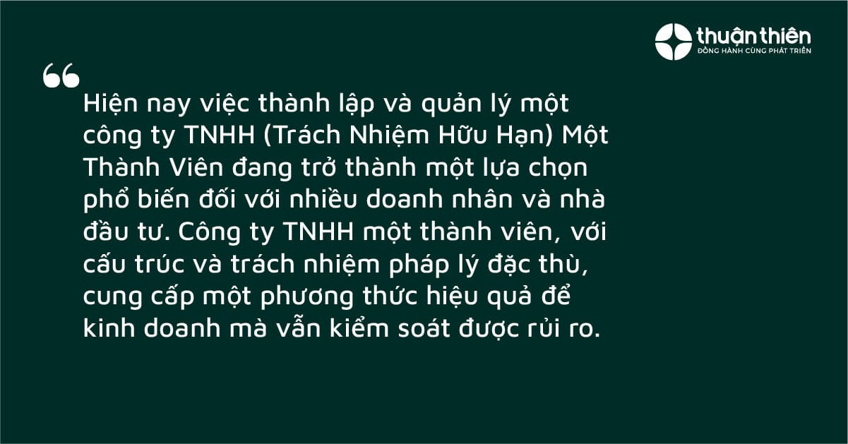 Công ty TNHH một thành viên, với cấu trúc và trách nhiệm pháp lý đặc thù, cung cấp một phương thức hiệu quả để kinh doanh mà vẫn kiểm soát được rủi ro.