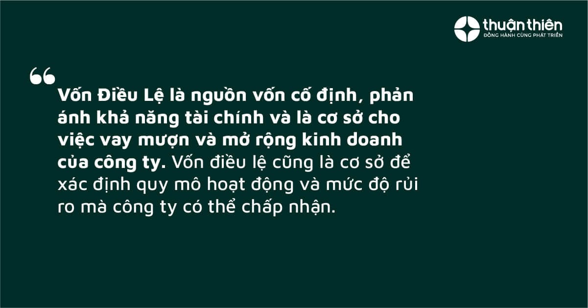 Vốn điều lệ, trong kinh doanh và tài chính, là số vốn ban đầu mà các cổ đông hoặc chủ sở hữu góp vào để thành lập một công ty.