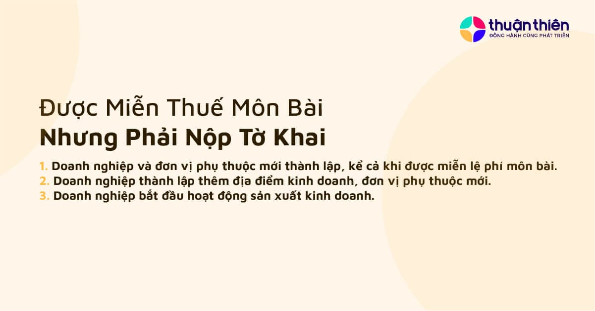 Mặc dù được miễn thuế môn bài nhưng các trường hợp sau vẫn phải nộp tờ khai thuế