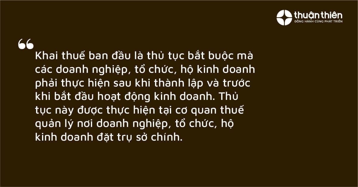 Khai thuế ban đầu là thủ tục bắt buộc với doanh nghiệp mới thành lập