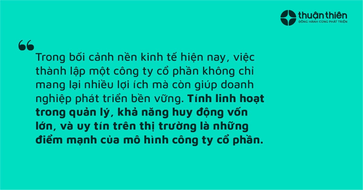Tính linh hoạt trong quản lý, khả năng huy động vốn lớn, và uy tín trên thị trường là những điểm mạnh của mô hình công ty cổ phần.