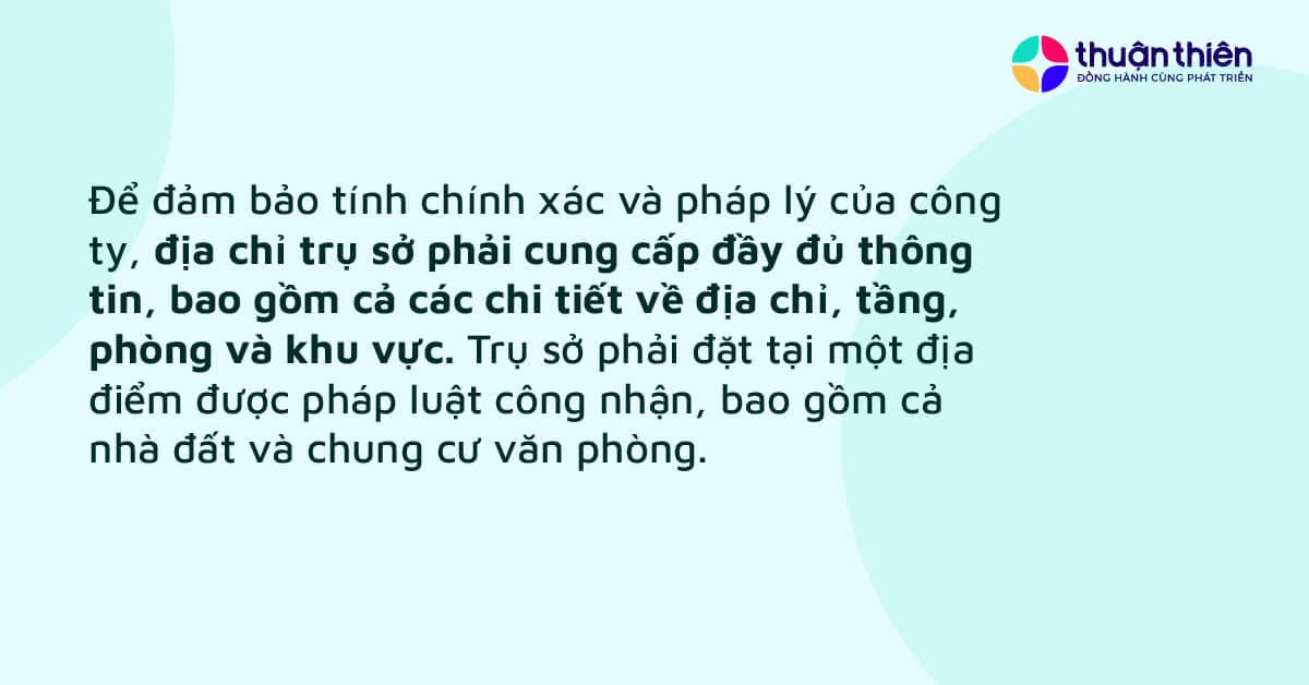 Trụ sở phải đặt tại một địa điểm được pháp luật công nhận, bao gồm cả nhà đất và chung cư văn phòng.
