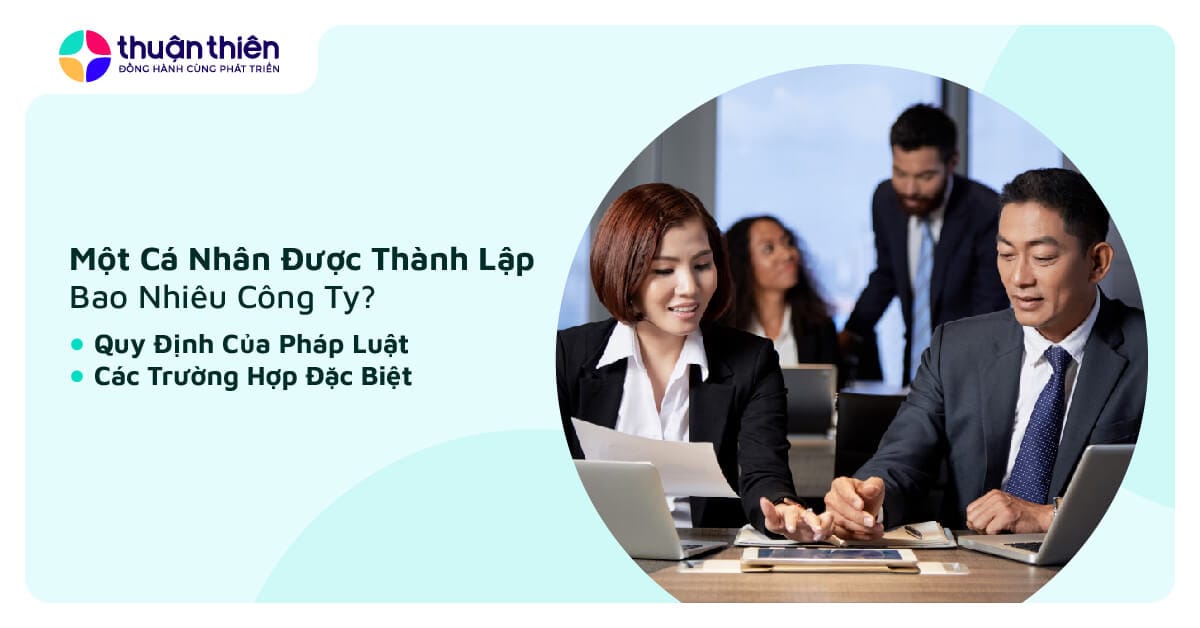 Một Cá Nhân Được Thành Lập Bao Nhiêu Công Ty? Quy Định Mới Nhất 2024