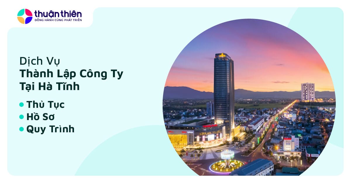 Dịch Vụ Thành Lập Công Ty Tại Hà Tĩnh Nhanh, Trọn Gói Chỉ 990.000đ