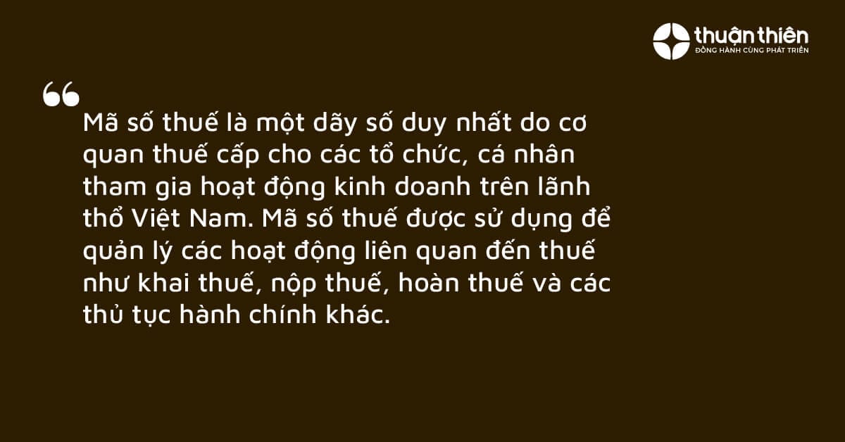 Mã số thuế được sử dụng để quản lý các hoạt động liên quan đến thuế như khai thuế, nộp thuế, hoàn thuế và các thủ tục hành chính khác.