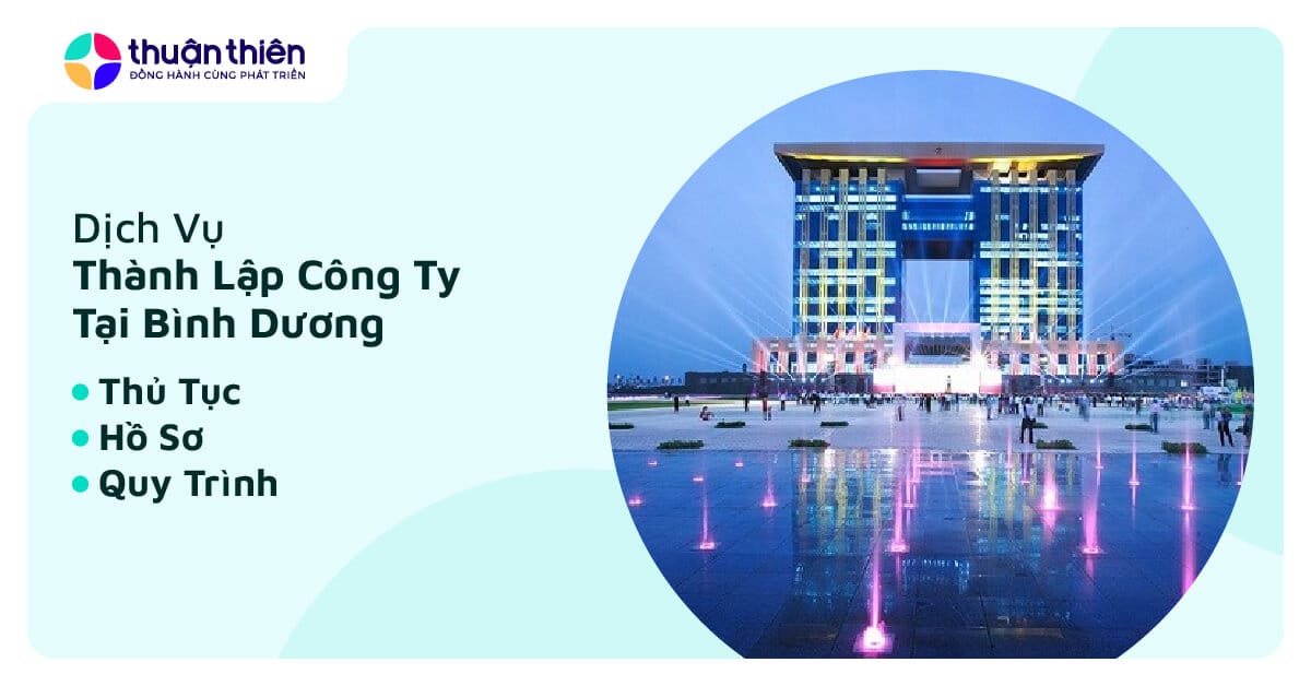 Dịch Vụ Thành Lập Công Ty Tại Bình Dương, Nhanh Gọn, Trọn Gói 990.000đ