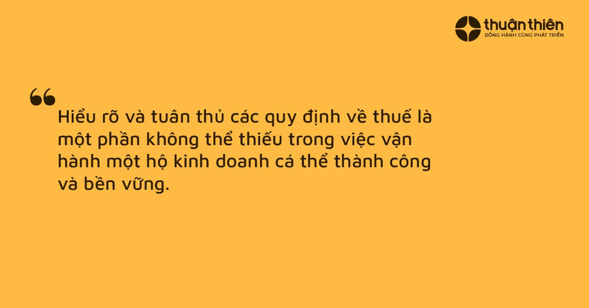 Hiểu rõ và tuân thủ các quy định về thuế là một phần không thể thiếu trong việc vận hành một hộ kinh doanh cá thể thành công và bền vững.