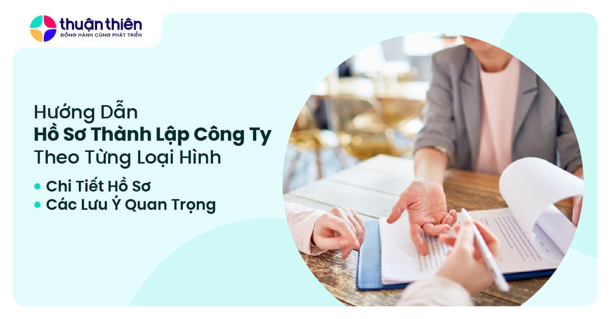Hồ sơ th&agrave;nh lập c&ocirc;ng ty theo từng loại h&igrave;nh: hướng dẫn to&agrave;n diện từ A-Z năm 2025