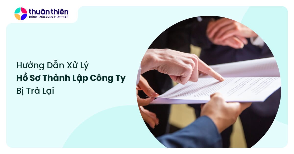 Các bước xử lý hồ sơ thành lập doanh nghiệp bị trả lại, hướng dẫn chi tiết