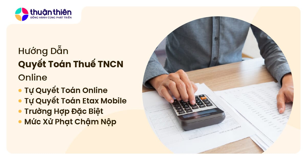 Hướng dẫn tự quyết toán thuế thu nhập cá nhân online 2025, và những lưu ý quan trọng