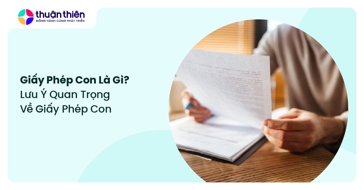 Giấy phép con là gì? Lưu ý quan trọng về giấy phép con bạn nên biết