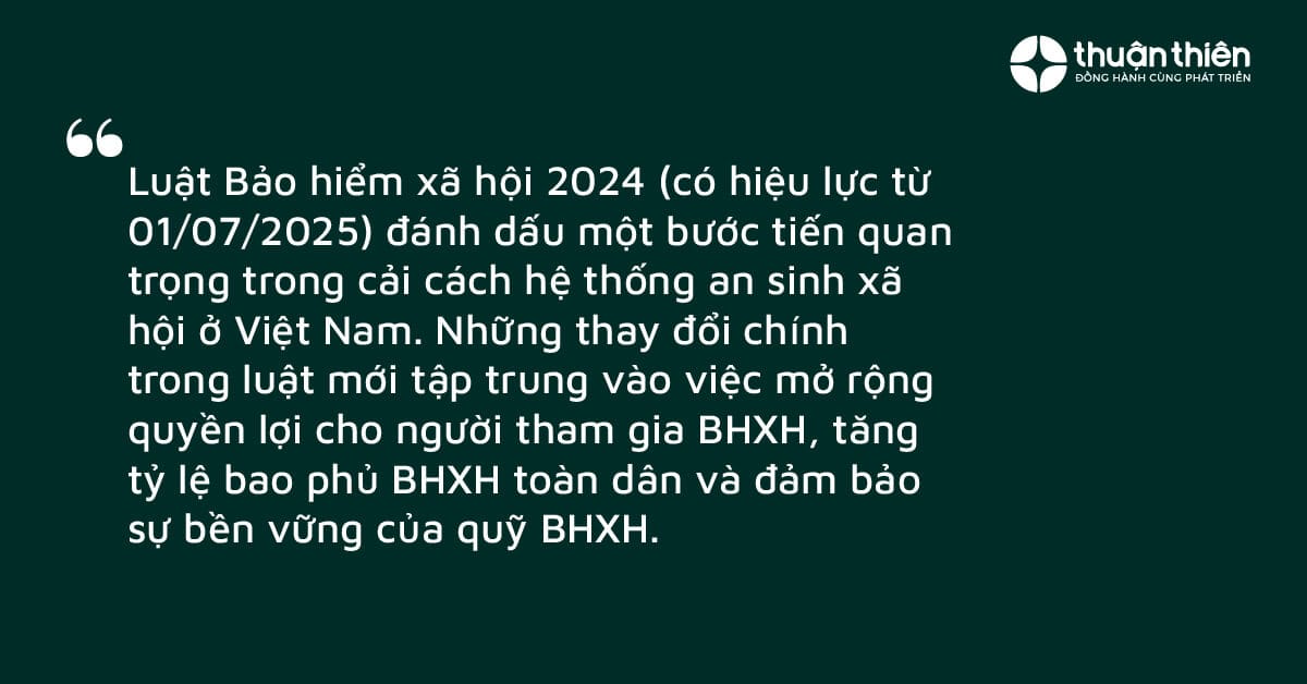 Luật Bảo hiểm xã hội 2024 (có hiệu lực từ 01/07/2025) đánh dấu một bước tiến quan trọng trong cải cách hệ thống an sinh xã hội ở Việt Nam.
