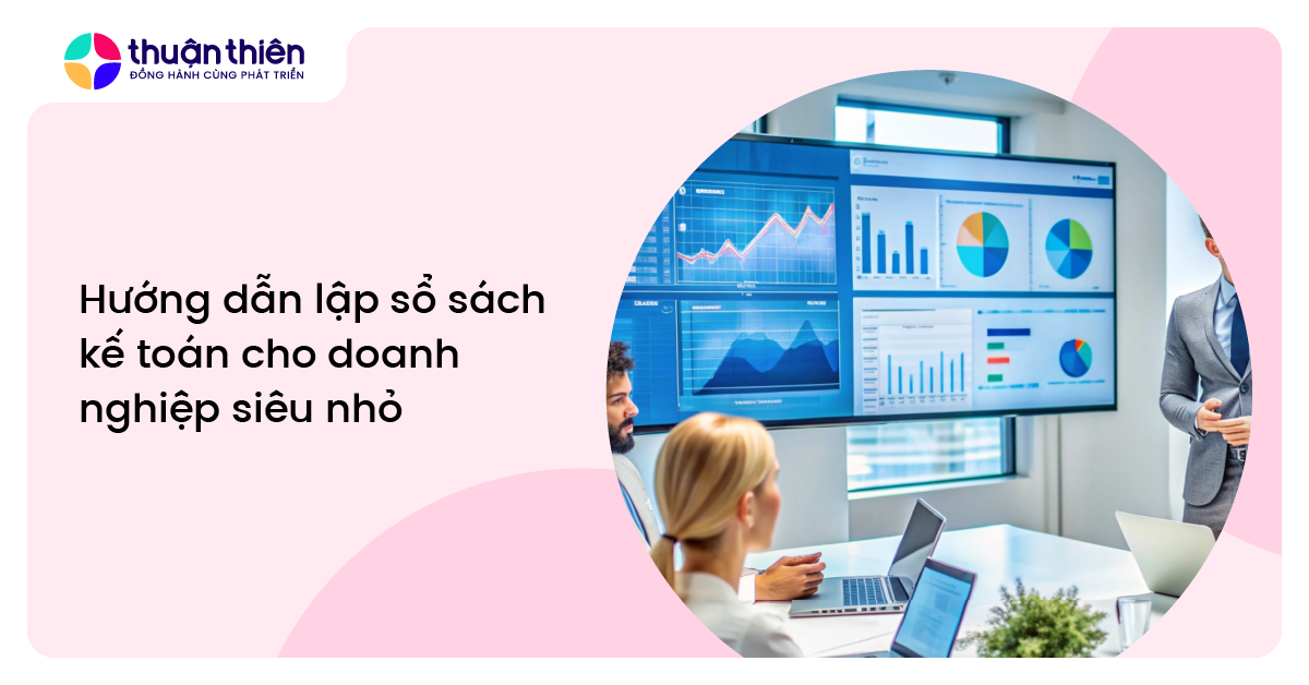 Hướng dẫn lập sổ sách kế toán cho doanh nghiệp siêu nhỏ (A-Z)