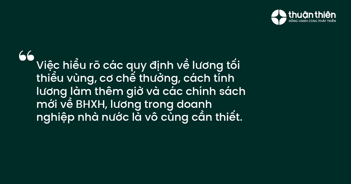 Việc hiểu rõ các quy định về lương tối thiểu vùng, cơ chế thưởng, cách tính lương làm thêm giờ và các chính sách mới về BHXH, lương trong doanh nghiệp nhà nước là vô cùng cần thiết.