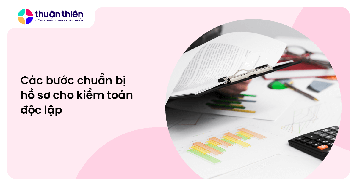 Các bước chuẩn bị hồ sơ kiểm toán độc lập