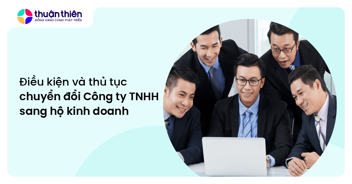 Điều kiện và thủ tục chuyển đổi Công ty TNHH sang hộ kinh doanh