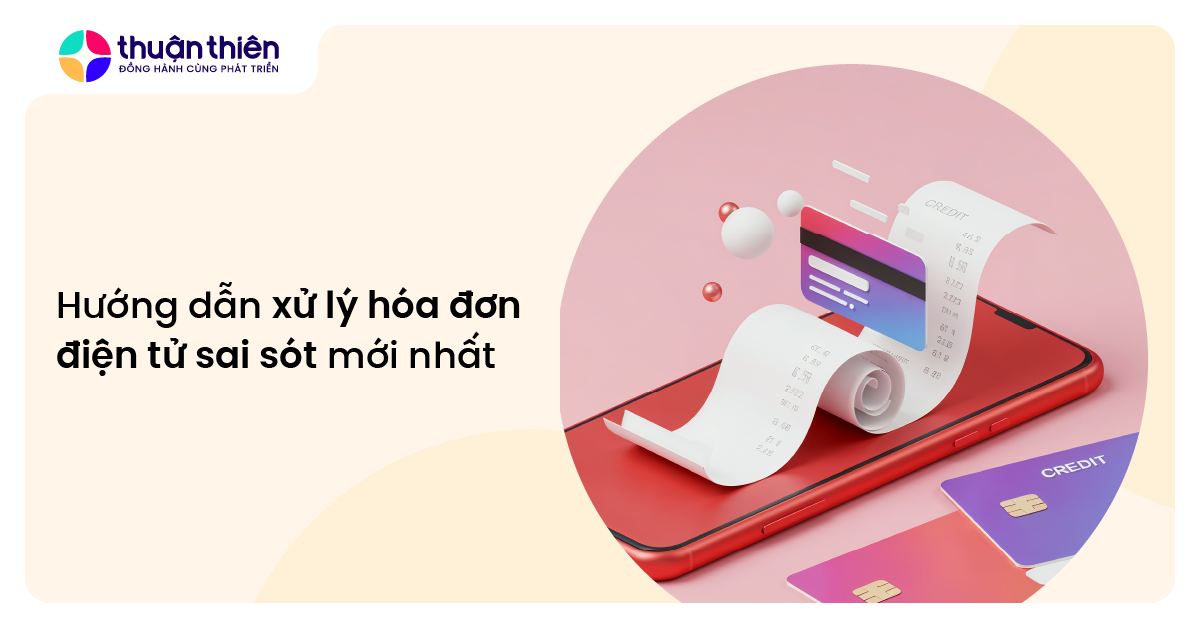 Hướng dẫn xử lý hóa đơn điện tử sai sót mới nhất