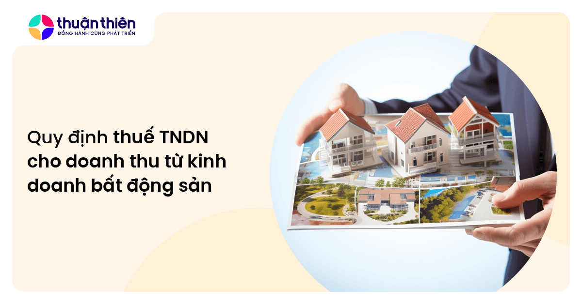 Quy định thuế TNDN bất động sản mới nhất mà doanh nghiệp cần cập nhật
