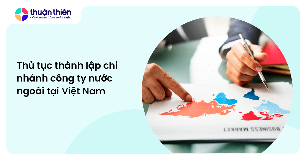 Thủ tục thành lập chi nhánh công ty nước ngoài tại Việt Nam
