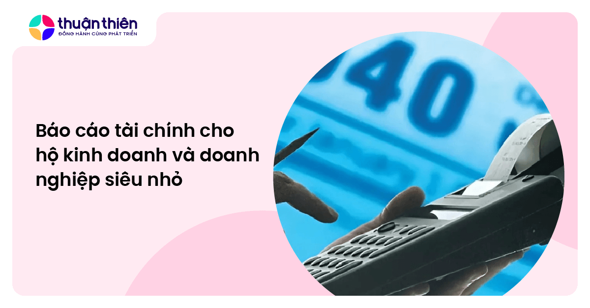 Báo cáo tài chính cho hộ kinh doanh và doanh nghiệp siêu nhỏ