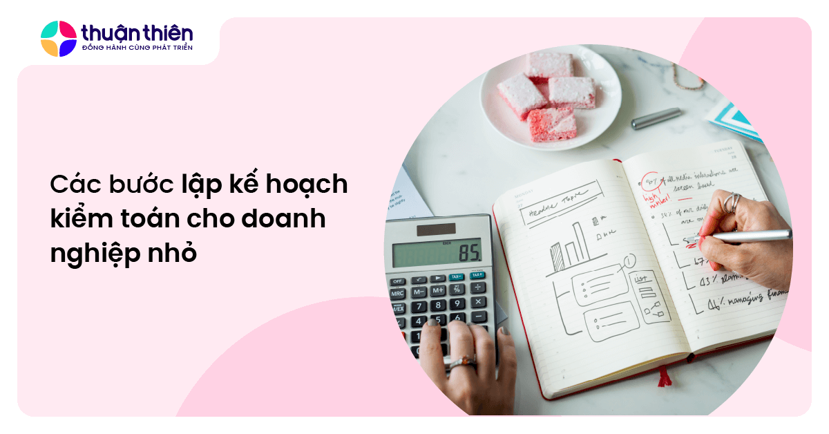 Các bước lập kế hoạch kiểm toán cho doanh nghiệp nhỏ