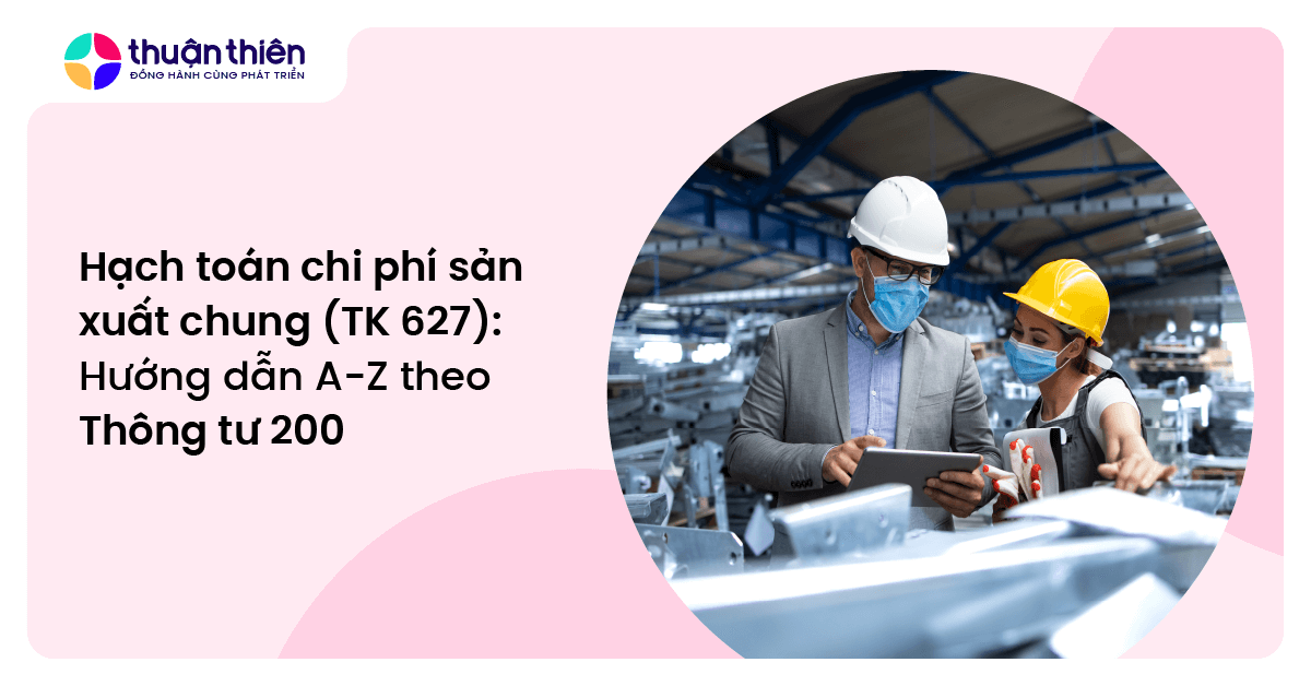 Hạch toán chi phí sản xuất chung (TK 627) Hướng dẫn A-Z theo Thông tư 200