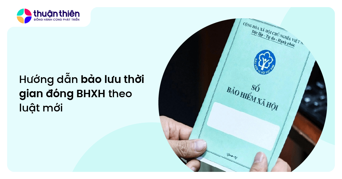 Hướng dẫn bảo lưu thời gian đóng BHXH theo luật mới