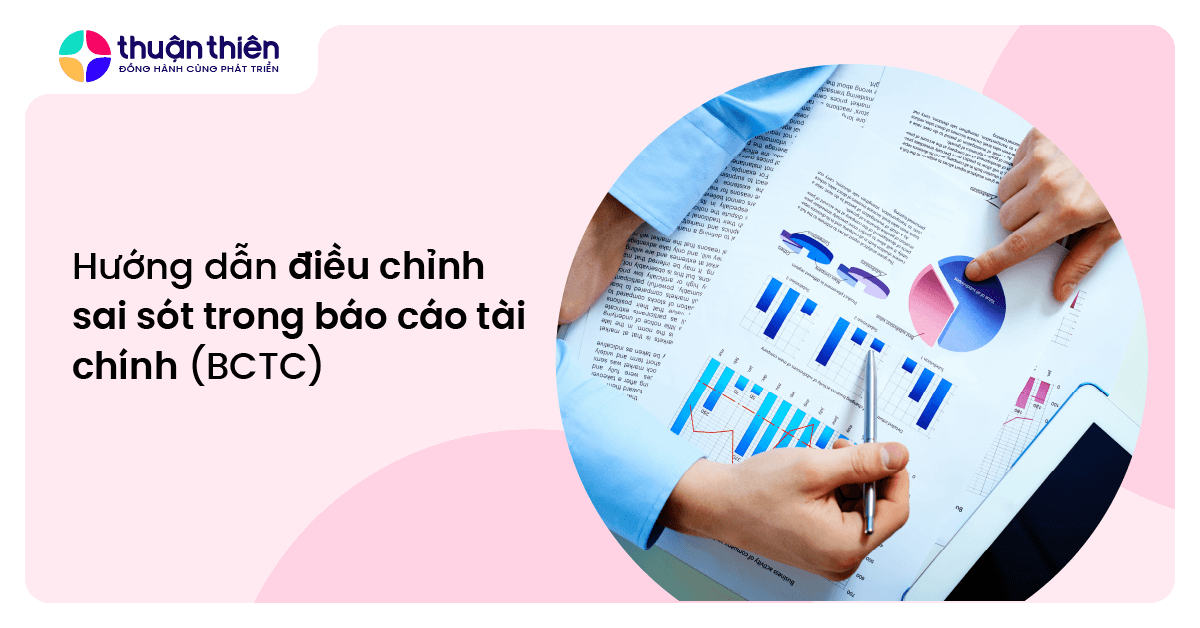 Hướng dẫn điều chỉnh sai sót trong báo cáo tài chính (BCTC)