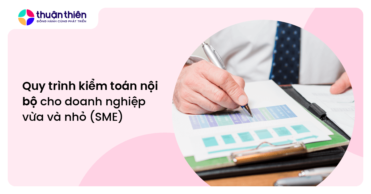 Quy tr&igrave;nh kiểm to&aacute;n nội bộ cho doanh nghiệp vừa v&agrave; nhỏ (SME)