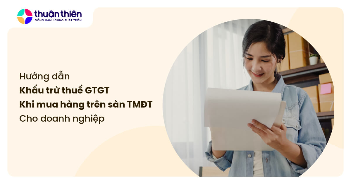 Hướng dẫn khấu trừ thuế GTGT khi mua hàng trên sàn TMĐT cho doanh nghiệp (Cập nhật 2025)