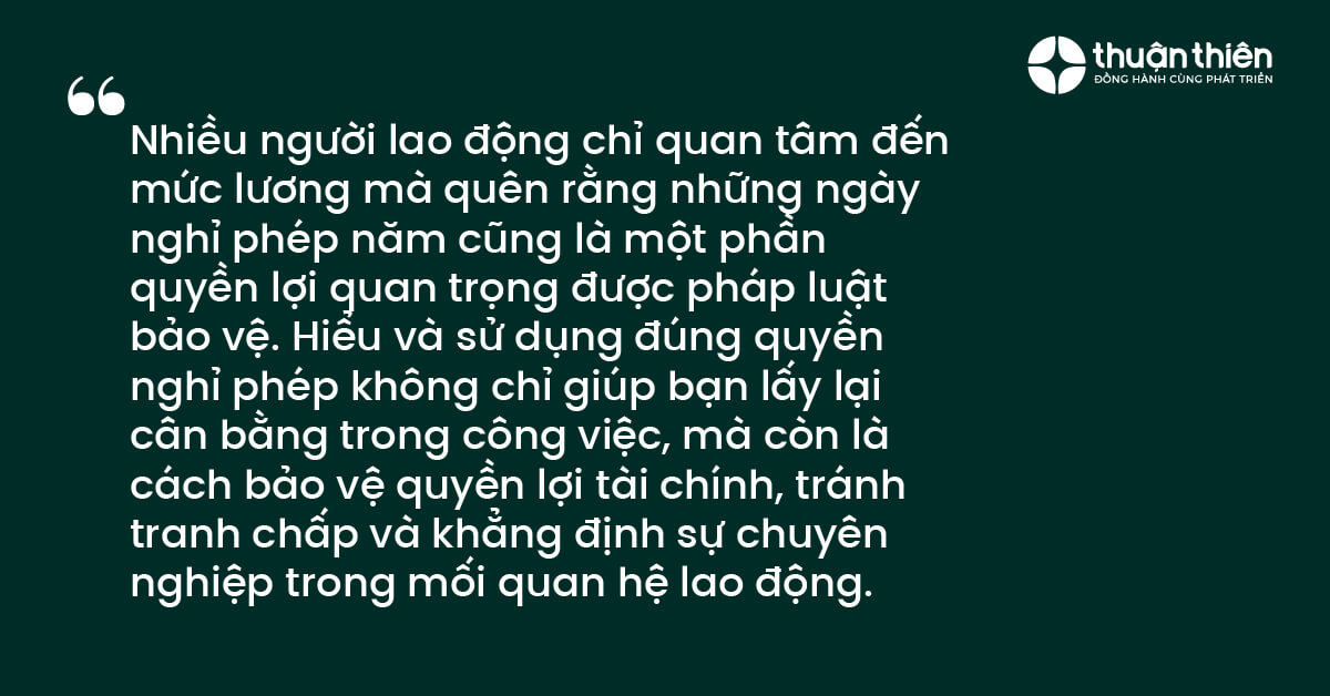 Nghỉ phép năm cũng là một phần quyền lợi quan trọng được pháp luật bảo vệ