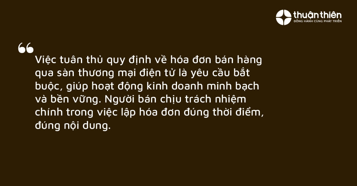 Việc tuân thủ quy định về hóa đơn bán hàng qua sàn thương mại điện tử là yêu cầu bắt buộc, giúp hoạt động kinh doanh minh bạch và bền vững.
