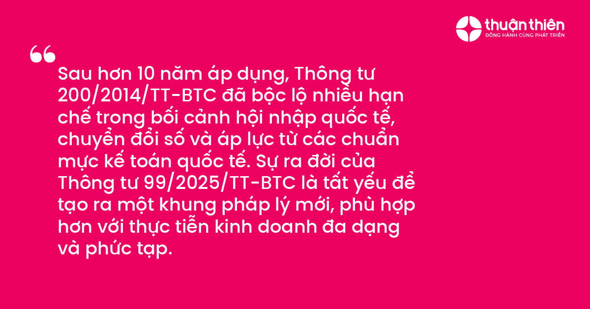 Sự ra đời của Thông tư 99/2025/TT-BTC là tất yếu để tạo ra một khung pháp lý mới, phù hợp hơn với thực tiễn kinh doanh đa dạng và phức tạp.