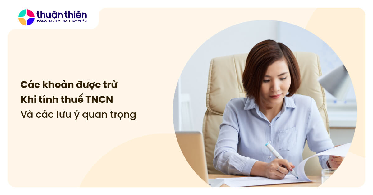 Các khoản được trừ khi tính thuế TNCN, và các lưu ý quan trọng